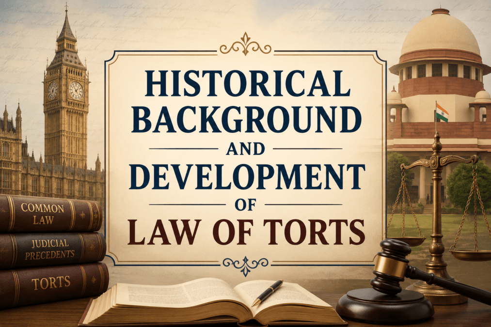 Historical Background & Development of Law of Torts